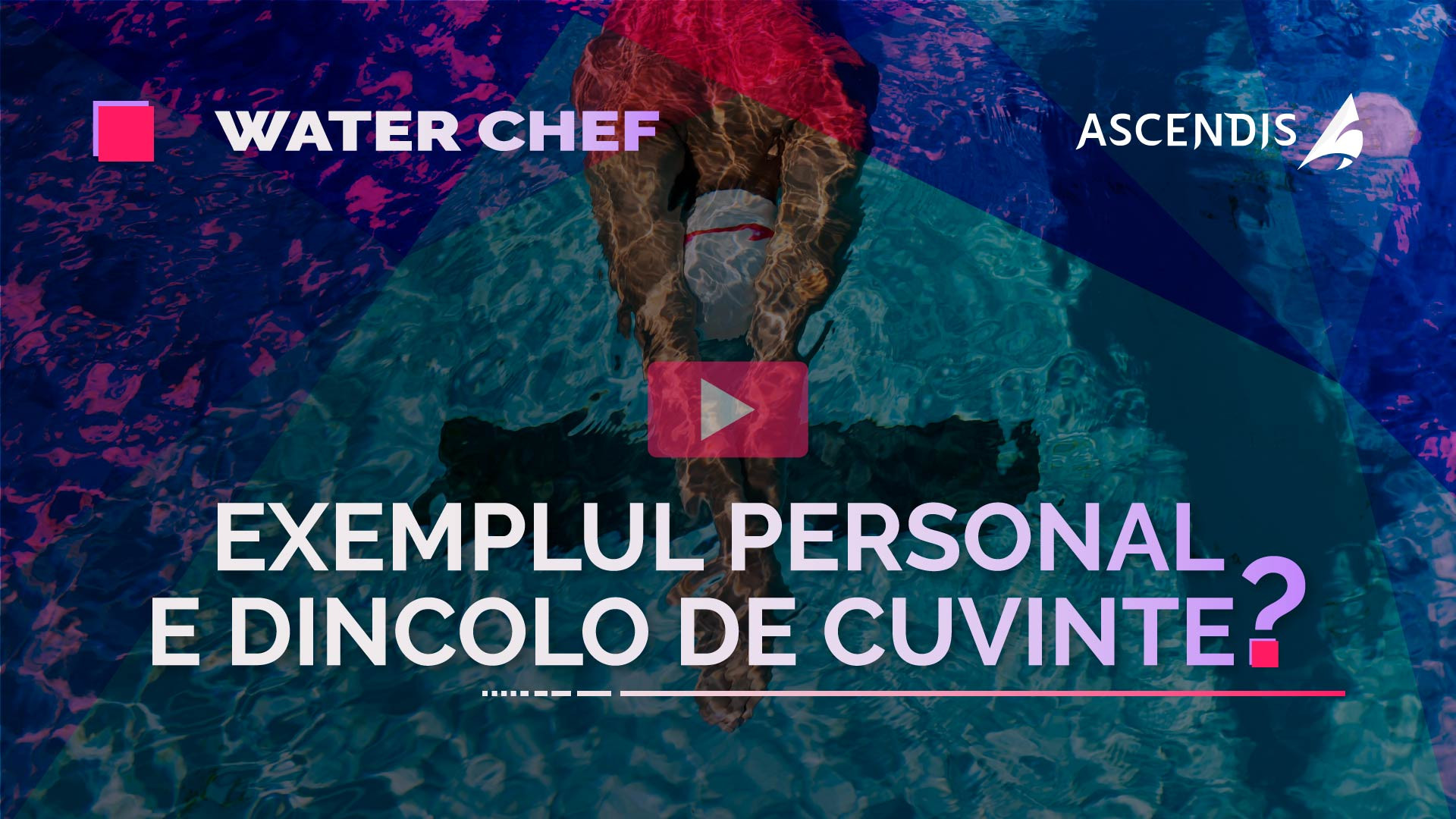 WATER CHEF - Episodul 8 - Exemplul personal e dincolo de cuvinte?